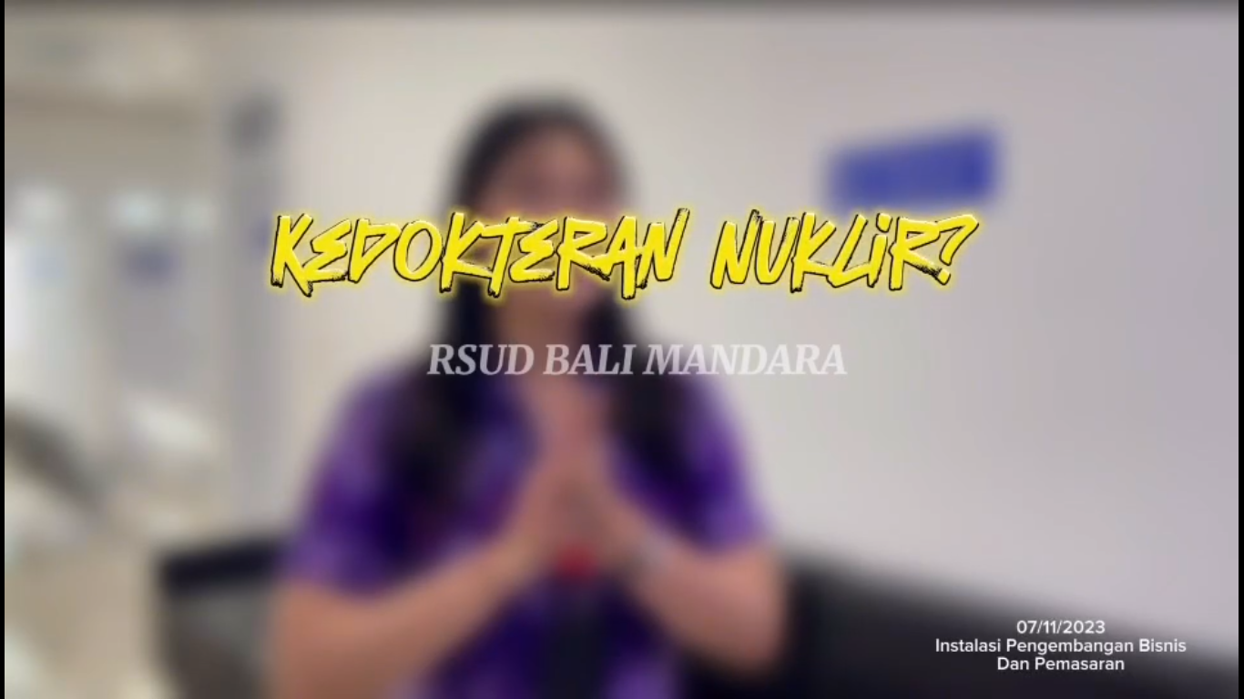 KEDOKTERAN NUKLIR DI RSUD BALI MANDARA